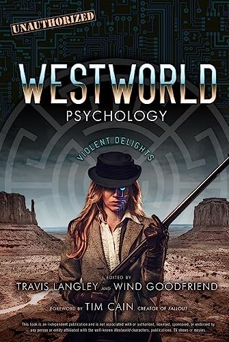 Westworld Psychology (By: Tim Cain,Wind Goodfriend,Travis Langley) cover