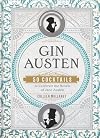 Gin Austen: 50 Cocktails to Celebrate the Novels of Jane Austen
