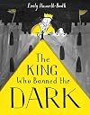 The King Who Banned the Dark