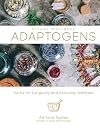 Adaptogens: Herbs for Longevity and Everyday Wellness (Volume 1) (Ritual Wellness)