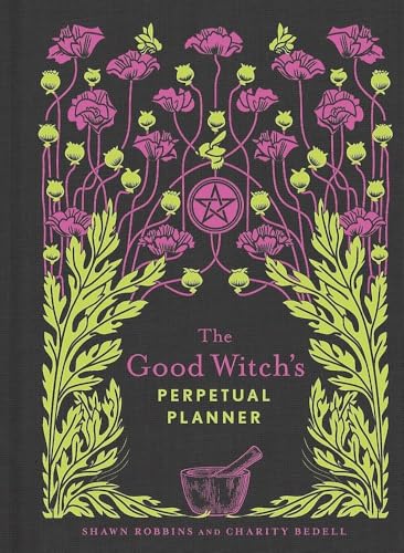 The Good Witch's Perpetual Planner (By: Charity Bedell,Shawn Robbins) cover