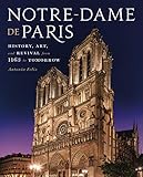 Notre-Dame de Paris: History, Art, and Revival from 1163 to Tomorrow