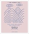 Sisu: Find Your Resilience the Finnish Way (Volume 2) (The Nordic Way)