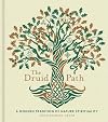 The Druid Path: A Modern Tradition of Nature Spirituality (Volume 11) (The Modern-Day Witch)