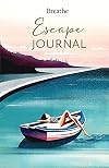 Breathe Escape Journal (Breathe Magazine Journals)