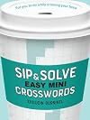 Sip & Solve Easy Mini Crosswords (Sip & Solve® Series)