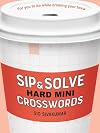 Sip & Solve Hard Mini Crosswords (Sip & Solve® Series)