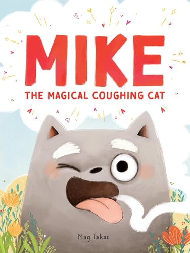 Cover of Mike the Magical Coughing Cat