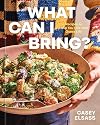 What Can I Bring? - A Cookbook