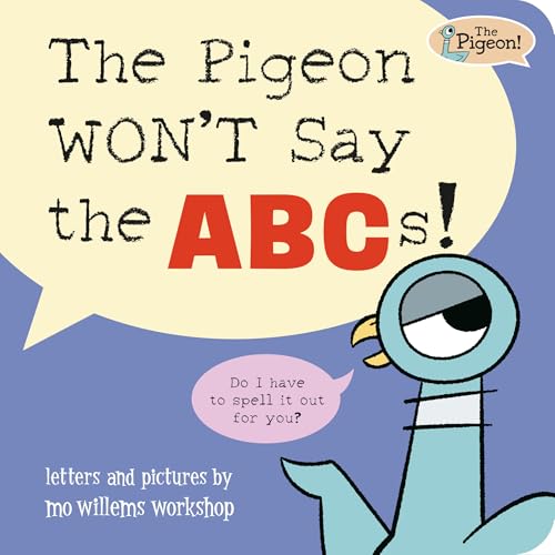The Pigeon Won't Say the Abcs! :