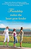 Friendship Makes the Heart Grow fonder