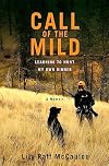 Call of the Mild: Learning to Hunt My Own Dinner