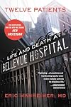 Twelve Patients: Life and Death at Bellevue Hospital