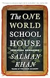 The One World Schoolhouse Education Reimagined