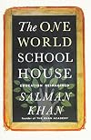 The One World Schoolhouse: Education Reimagined