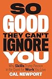 So Good They Can't Ignore You