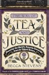 The Way of Tea and Justice: Rescuing the World's Favorite Beverage from Its Violent History