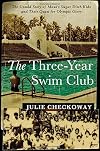 The Three-Year Swim Club: The Untold Story of Maui's Sugar Ditch Kids and Their Quest for Olympic Glory