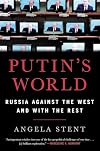 Putin's World: Russia Against the West and with the Rest