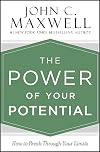 The Power of Your Potential: How to Break Through Your Limits