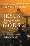 Jesus Among Secular Gods: The Countercultural Claims of Christ
