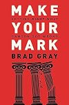 Make Your Mark: Getting Right What Samson Got Wrong