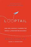 Looptail: How One Company Changed the World by Reinventing Business