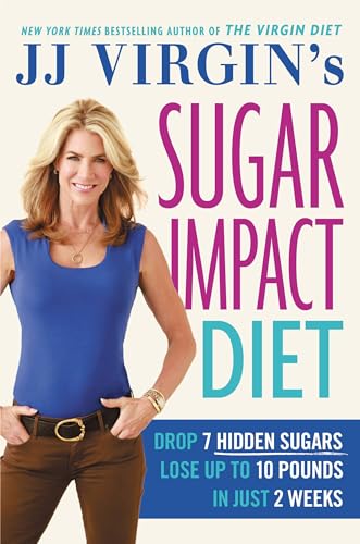 JJ Virgin's Sugar Impact Diet: Drop 7 Hidden Sugars, Lose Up to 10 Pounds in Just 2 Weeks book cover