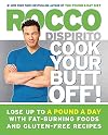 Cook Your Butt Off!: Lose Up to a Pound a Day with Fat-Burning Foods and Gluten-Free Recipes