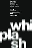 Whiplash How To Survive Our Faster Future