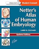 Netters Atlas Of Human Embryology Updated Edition