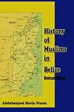 History Of Muslims In Belize Revised Edition