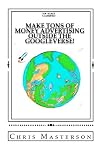 Make Tons of Money Advertising Outside the Googleverse!