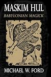 Maskim Hul - Babylonian Magick