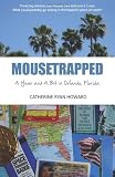 Mousetrapped A Year And A Bit In Orlando Florida