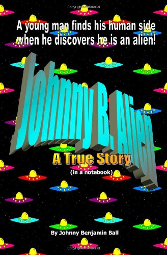 Cover of Johnny B. Alien. A True Story