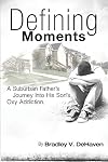 Defining Moments: A Suburban Father's Journey into his Son's Oxy Addiction