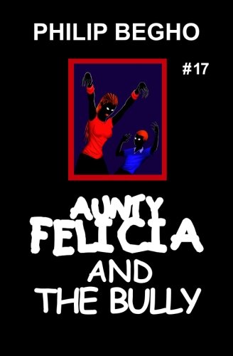 Cover of Aunty Felicia and the Bully
