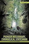 Pioneer Missionary, Evangelical Statesman: A Life of A T (Tim) Houghton
