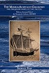 The Manila-Acapulco Galleons: The Treasure Ships of the Pacific: With an Annotated List of the Transpacific Galleons 1565-1815