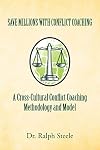 Save Millions With Conflict Coaching A Cross-Cultural Conflict Coaching Methodology and Model: Integrating Hofstede Cultural Factors Present within ... to Construct a Conflict Coaching Paradigm