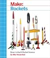 Make: Rockets: Down-to-Earth Rocket Science
