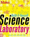 The Annotated Build-It-Yourself Science Laboratory: Build Over 200 Pieces of Science Equipment! (Make: Technology on Your Time)