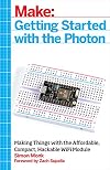 Getting Started with the Photon: Making Things with the Affordable, Compact, Hackable WiFi Module (Make: Technology on Your Time)