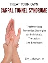 Treat Your Own Carpal Tunnel Syndrome: Treatment and Prevention Strategies for Individuals, Therapists, and Employers
