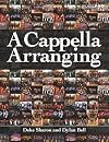 A Cappella Arranging (Music Pro Guides)