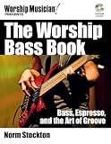 The Worship Bass Book Bass Espresso And The Art Of Groove