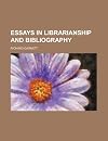 Essays in librarianship and bibliography