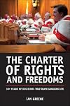 The Charter of Rights and Freedoms: 30 years of decisions that shape Canadian life