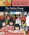 Righting Canada's Wrongs: The Sixties Scoop and the Stolen Lives of Indigenous Children